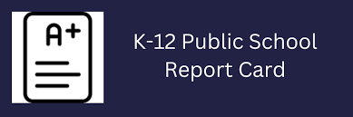 K-12 Public Schools Report Card